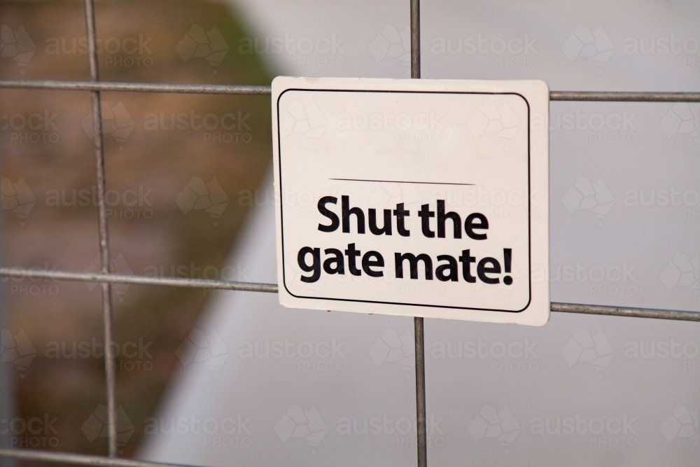 shut the gate mate sign on Aussie gate - Australian Stock Image